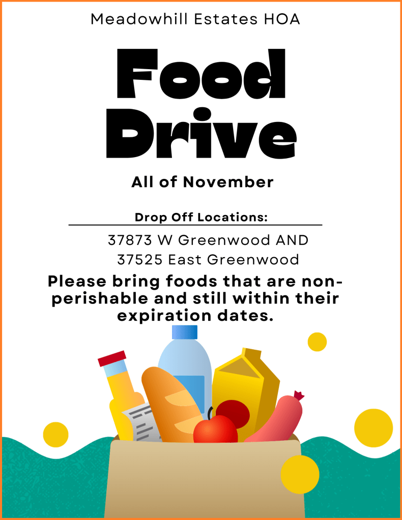 Food drive flyer. Food drive throughout the month of November. Shelf stable and non-expired items can be dropped off at 37873 Greenwood Drive or 37525 Greenwood Drive.