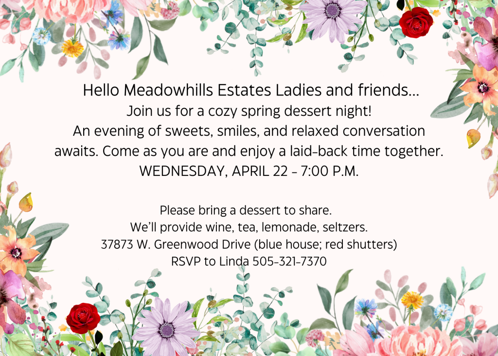 ladies night invitation to meet at 37873 W greenwood drive on wednesday april 22nd at 7 pm. rsvp to linda by calling or texting (505)321-7370
